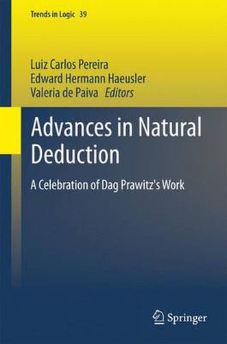 Advances in Natural Deduction: A Celebration of Dag Prawitz's Work