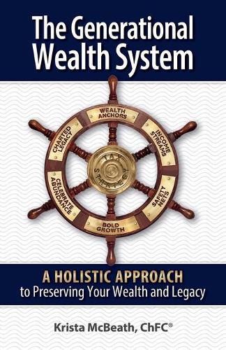 Cover image for The Generational Wealth System: A Holistic Approach to Preserving Your Wealth and Legacy