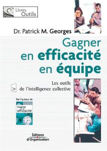 Cover image for Gagner en efficacite en equipe: Les outils de l'intelligence collective