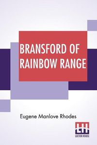 Cover image for Bransford Of Rainbow Range: Originally Published Under The Title Of Bransford Inarcadia Or, The Little Eohippus