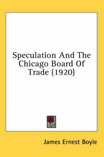 Speculation and the Chicago Board of Trade (1920)