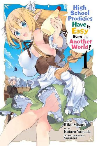 High School Prodigies Have It Easy Even in Another World!, Vol. 1