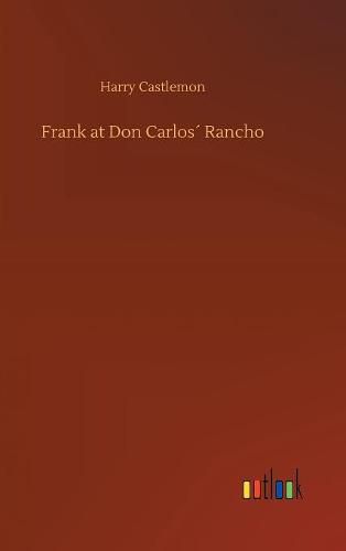 Cover image for Frank at Don Carlos Rancho