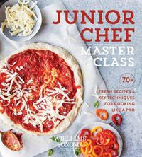 Cover image for Junior Chef Master Class: 70+ Fresh Recipes and Key Techniques for Cooking Like a Pro
