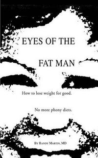 Cover image for Eyes of the Fat Man: How to Lose Weight for Good