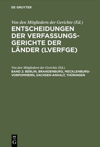 Cover image for Entscheidungen der Verfassungsgerichte der Lander (LVerfGE), Band 2, Berlin, Brandenburg, Mecklenburg-Vorpommern, Sachsen-Anhalt, Thuringen