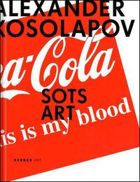 Cover image for Alexander Kosolapov: Sots Art