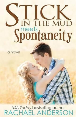 Cover image for Stick in the Mud Meets Spontaneity (Meet Your Match, book 3)