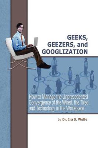 Cover image for Geeks, Geezers, and Googlization