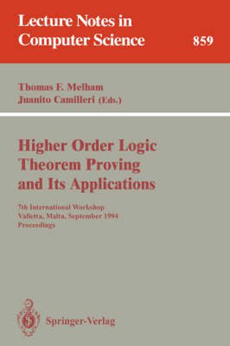 Cover image for Higher Order Logic Theorem Proving and Its Applications: 7th International Workshop, Valletta, Malta, September 19-22, 1994. Proceedings