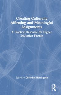 Cover image for Creating Culturally Affirming and Meaningful Assignments