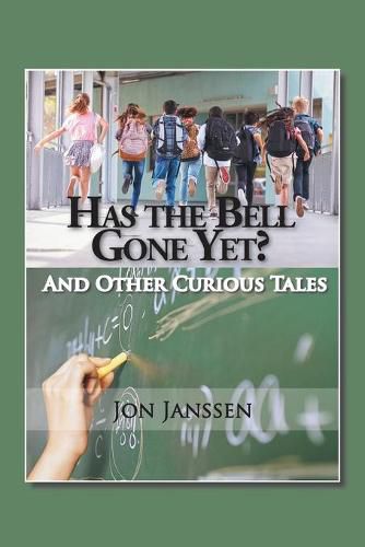 Has the Bell Gone Yet?: And Other Curious Tales