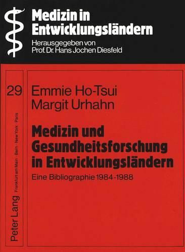 Cover image for Medizin Und Gesundheitsforschung in Entwicklungslaendern: Bibliographie Des Instituts Fuer Tropenhygiene 1984-1988