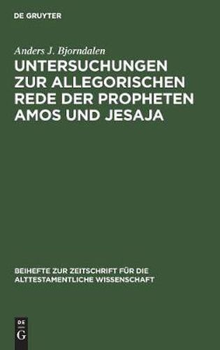 Cover image for Untersuchungen zur allegorischen Rede der Propheten Amos und Jesaja