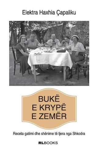 Cover image for Buke e krype e zemer: Receta gatimi dhe shenime te tjera nga Shkodra