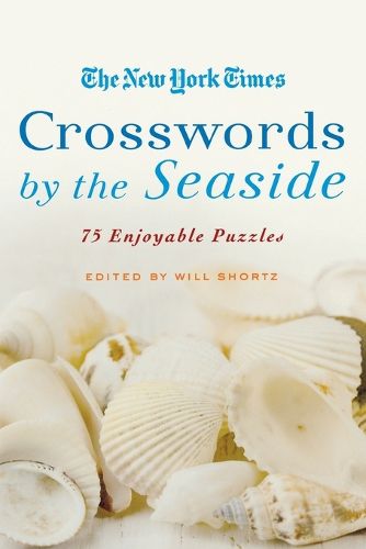 Cover image for The New York Times Crosswords by the Seaside: 75 Enjoyable Puzzles