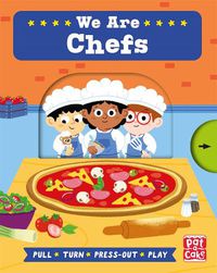 Cover image for Job Squad: We Are Chefs: A pull, turn and press-out board book