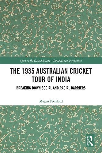 Cover image for The 1935 Australian Cricket Tour of India: Breaking Down Social and Racial Barriers