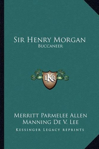 Sir Henry Morgan: Buccaneer