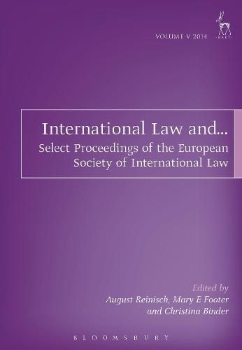 Cover image for International Law and...: Select Proceedings of the European Society of International Law, Vol 5, 2014