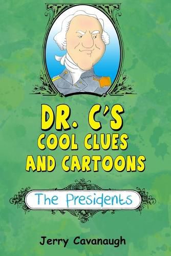 Cover image for Dr. C's Cool Clues and Cartoons: The Presidents