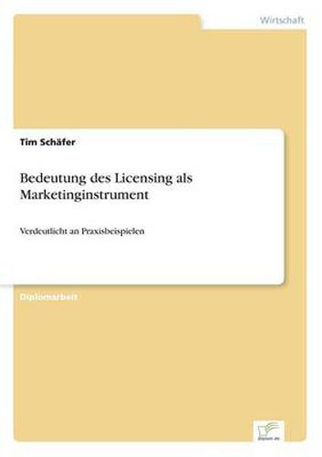 Cover image for Bedeutung des Licensing als Marketinginstrument: Verdeutlicht an Praxisbeispielen