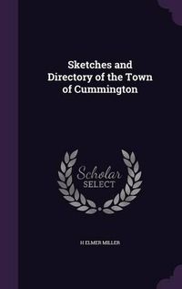 Cover image for Sketches and Directory of the Town of Cummington