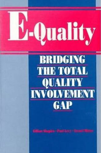 Cover image for E-Quality: Bridging the Total Quality Involvement Gap