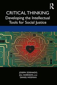 Cover image for Critical Thinking: Developing the Intellectual Tools for Social Justice
