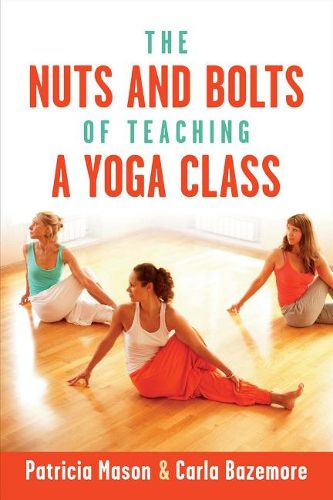 The Nuts and Bolts of Teaching a Yoga Class