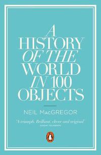 Cover image for A History of the World in 100 Objects
