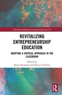 Cover image for Revitalizing Entrepreneurship Education: Adopting a critical approach in the classroom