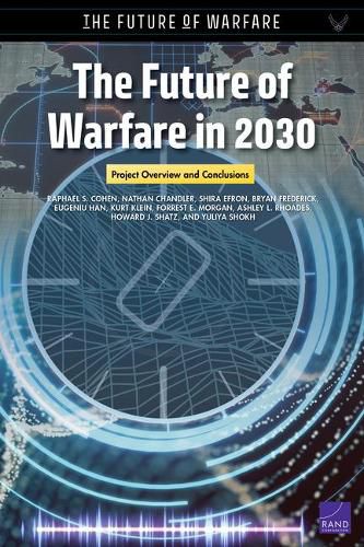 The Future of Warfare in 2030: Project Overview and Conclusions