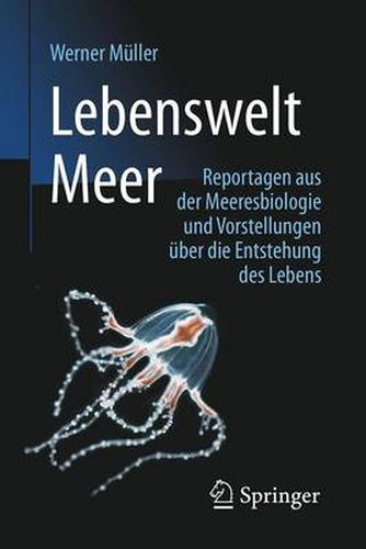 Cover image for Lebenswelt Meer: Reportagen aus der Meeresbiologie und Vorstellungen uber die Entstehung des Lebens