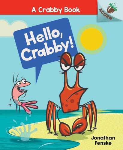Hello, Crabby!: An Acorn Book (a Crabby Book #1) (Library Edition): Volume 1