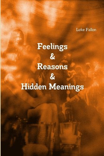 Cover image for Feelings & Reasons & Hidden Meanings