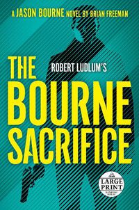 Cover image for Robert Ludlum's The Bourne Sacrifice