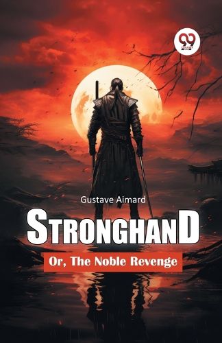 Cover image for Stronghand or, the Noble Revenge