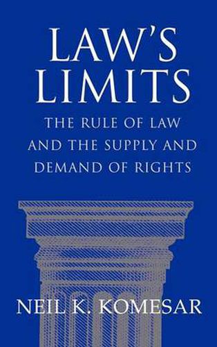 Cover image for Law's Limits: Rule of Law and the Supply and Demand of Rights