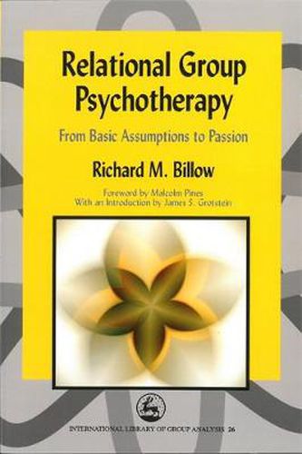 Relational Group Psychotherapy: From Basic Assumptions to Passion