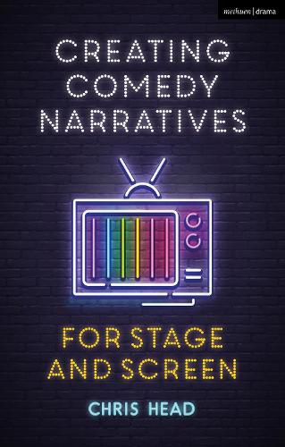 Cover image for Creating Comedy Narratives for Stage and Screen