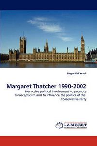 Cover image for Margaret Thatcher 1990-2002