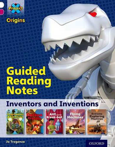 Cover image for Project X Origins: White Book Band, Oxford Level 10: Inventors and Inventions: Guided reading notes