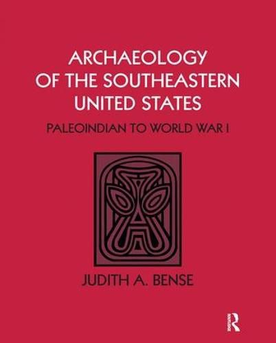 Cover image for Archaeology of the Southeastern United States: Paleoindian to World War I