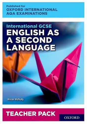 Cover image for International GCSE English as a Second Language for Oxford International AQA Examinations: Teacher Pack and Audio CD