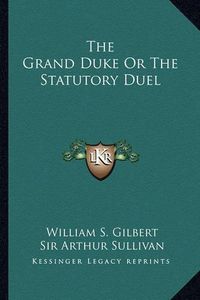 Cover image for The Grand Duke or the Statutory Duel