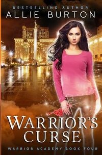 Cover image for Warrior's Curse: Warrior Academy Book Four