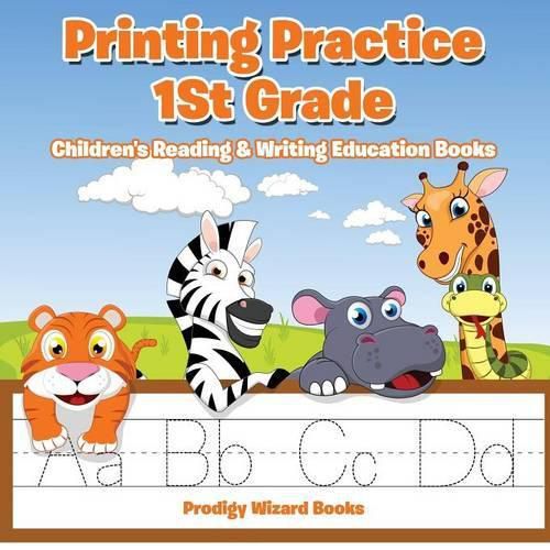 Printing Practice 1st Grade: Children's Reading & Writing Education Books