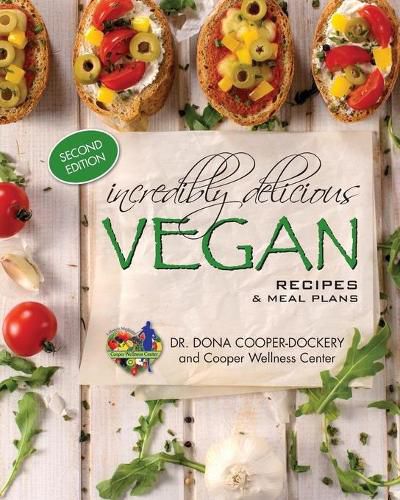 Cover image for Incredibly Delicious Vegan Recipes and Meal Plans: (Second Edition)