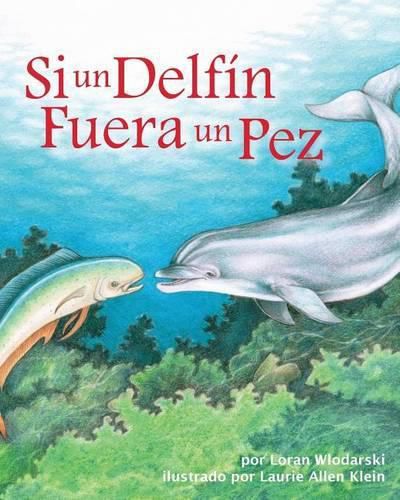 Si Un Delfin Fuera Un Pez (If a Dolphin Were a Fish)